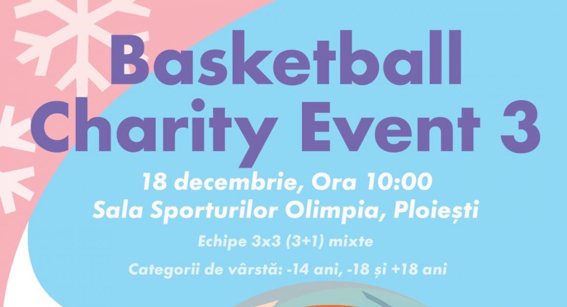 Înscrie-te la Basketball Charity Event, Ediţia a III-a!