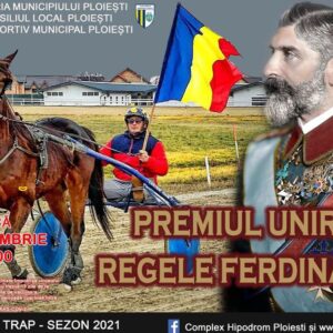 Hipodromul Ploieşti: Premiul Unirii „Regele Ferdinand”, punctul de atracţie al reuniunii de duminică!