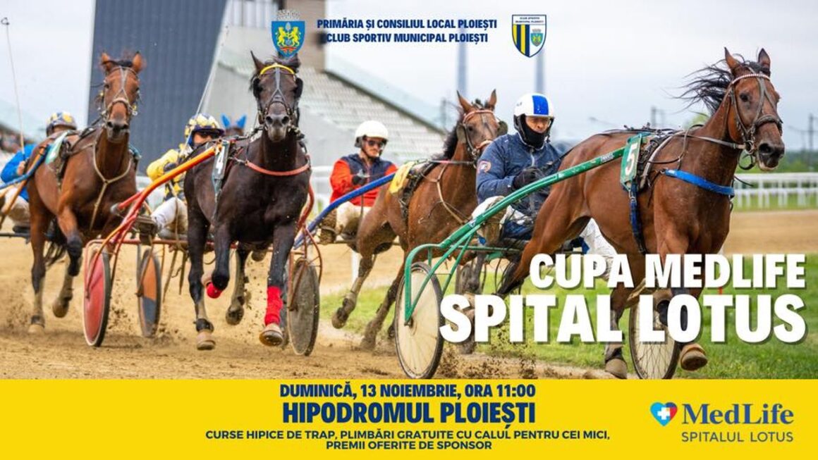 Hipodromul Ploieşti găzduieşte, duminică, la prânz, „Cupa MedLife – Spital Lotus”!