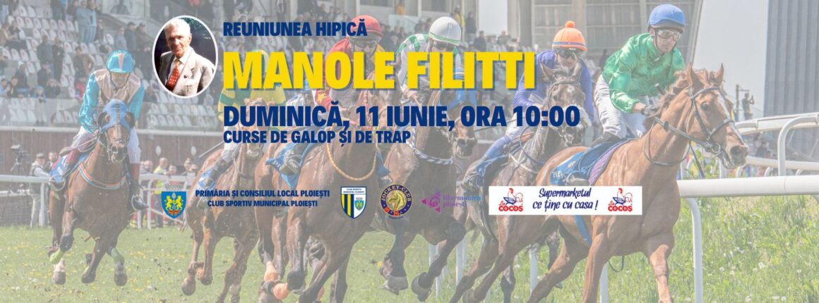Eveniment special, duminică, pe Hipodromul Ploieşti: Reuniunea „Manole Filitti”!
