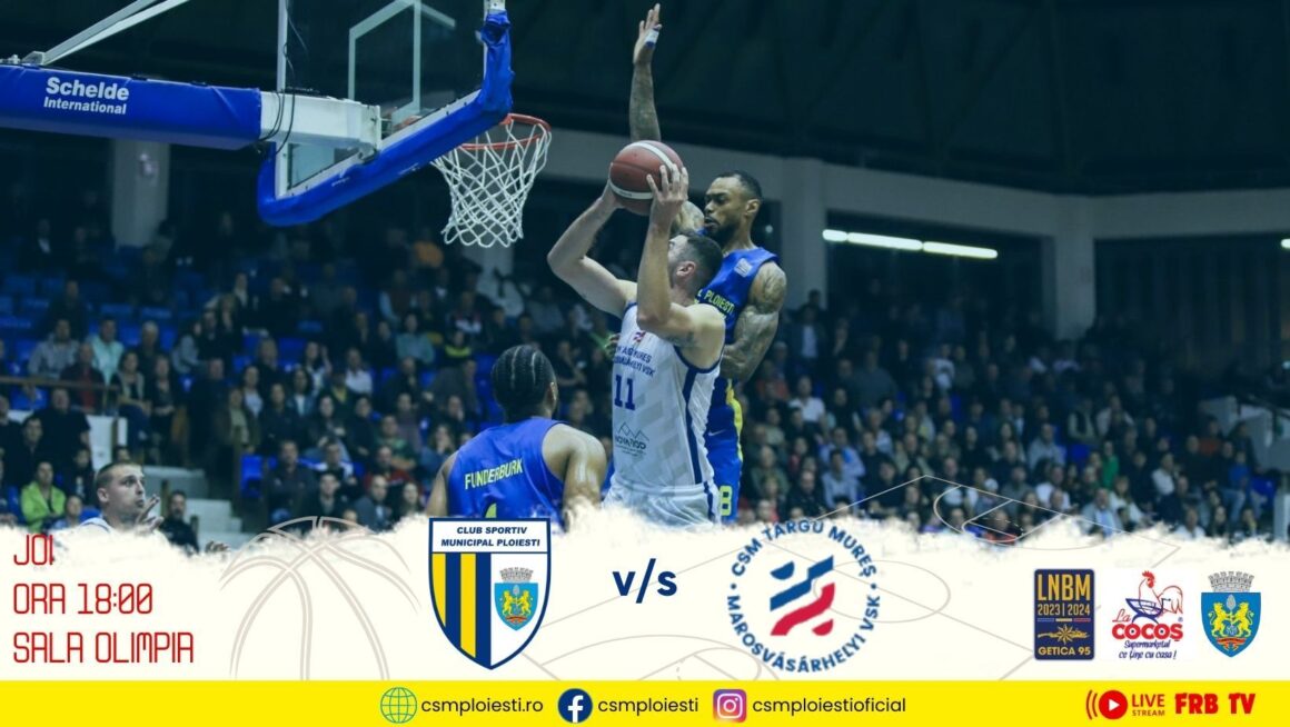 LNBM Getica 95: CSM Petrolul Ploieşti – CSM Târgu Mureş, mâine seară, în Sala „Olimpia”!