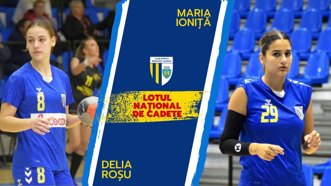Handbal: Delia Roşu şi Maria Ioniţă, convocate la lotul naţional de cadete al României!