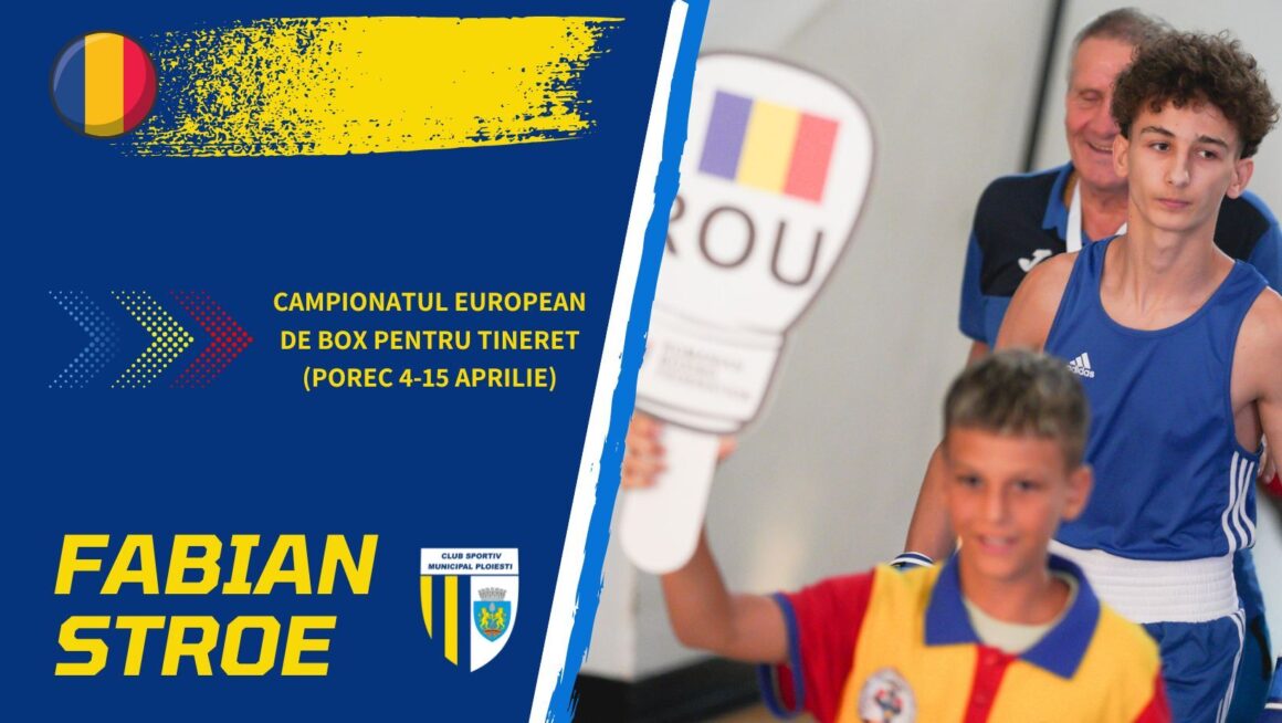 Fabian Stroe participă la Campionatul European de Box pentru Tineret de la Porec (Croaţia)!