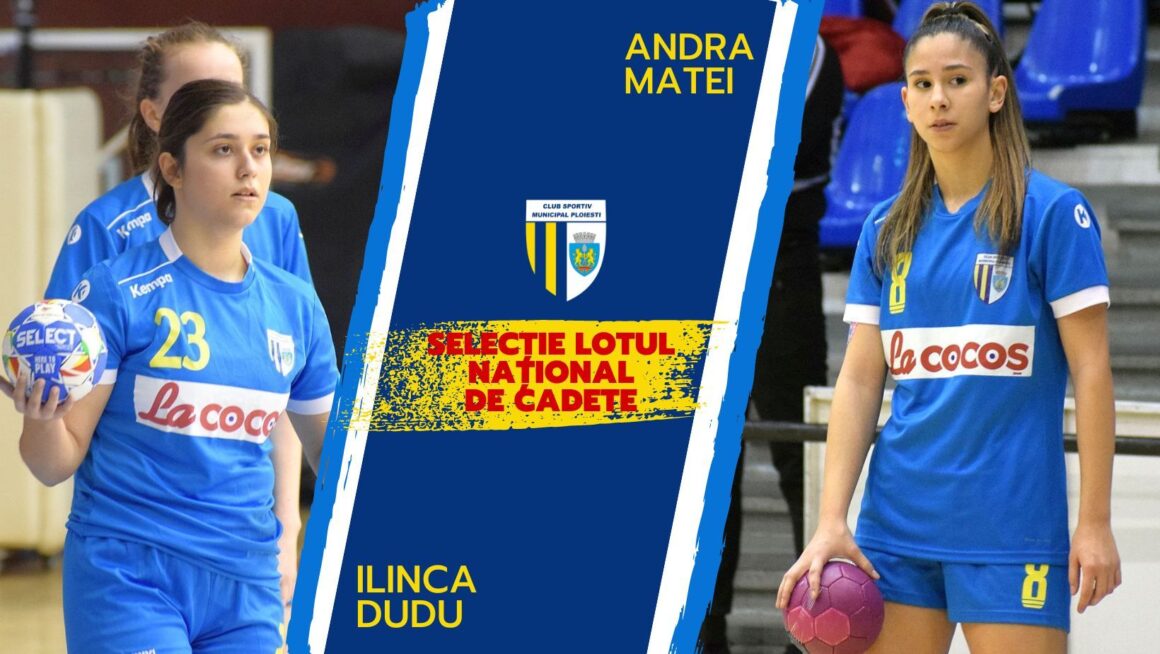 Handbal: Andra Matei şi Ilinca Dudu participă la o acţiune de selecţie a lotului naţional de cadete!