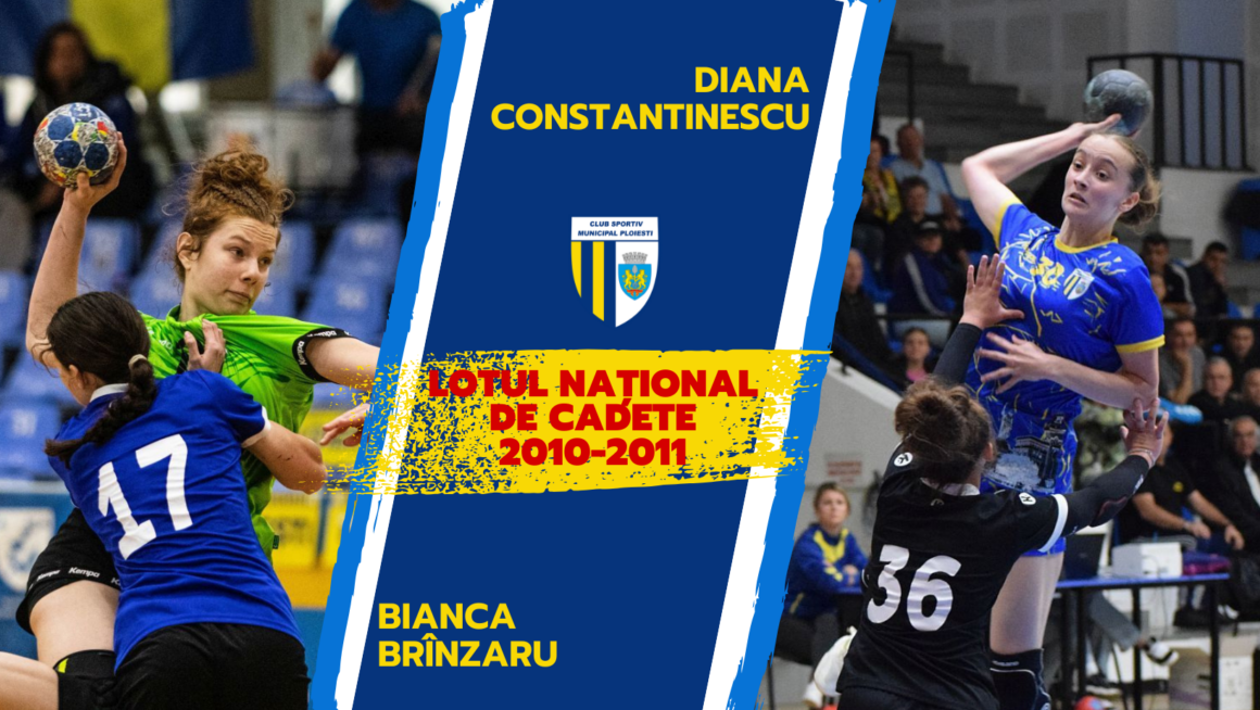 Handbal: Bianca Brînzaru şi Diana Constantinescu, convocate la lotul naţional de cadete al României!
