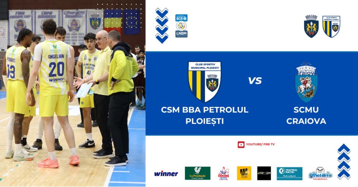 LNBM: CSM BBA Petrolul Ploieşti – SCM ”U” Craiova, mâine seară, în Sala „Olimpia”!