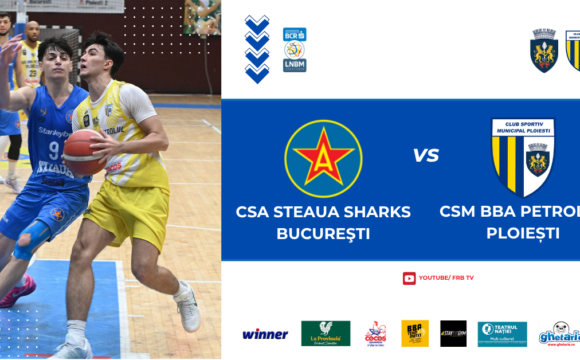 LNBM: CSM BBA Petrolul Ploieşti începe mâine duelul cu CSA Steaua Sharks pentru locurile 11-12!