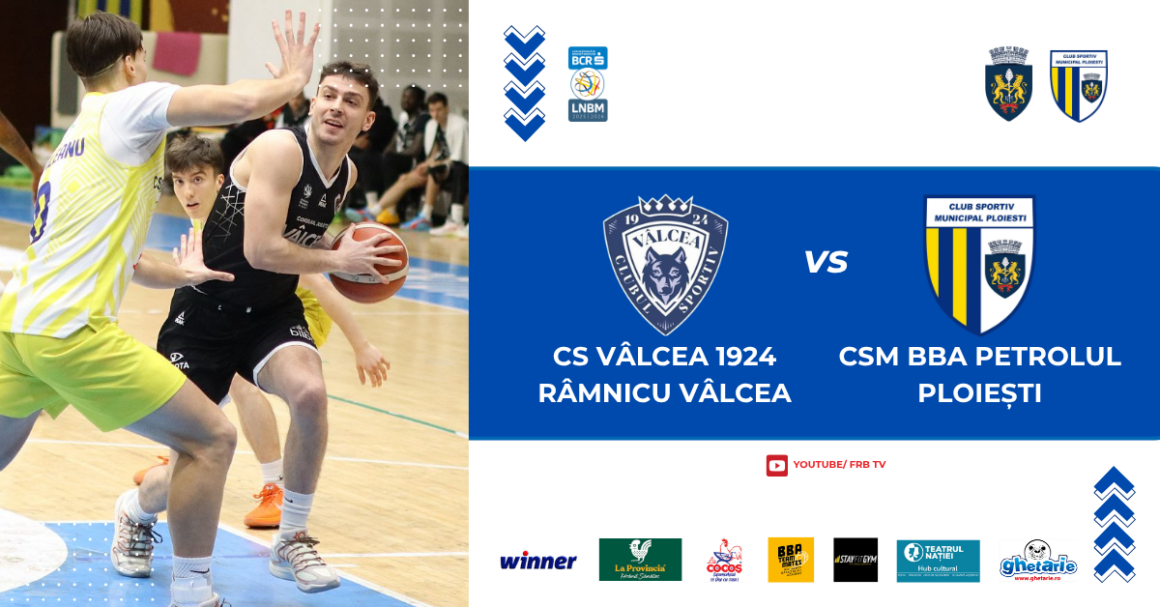 LNBM: CSM BBA Petrolul Ploieşti continuă, mâine, play-out-ul cu primul duel al seriei cu CS Vâlcea!