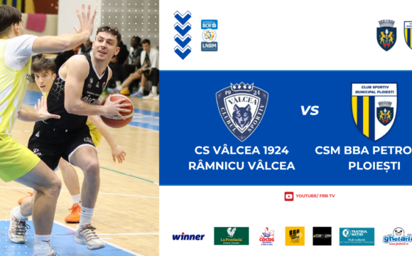 LNBM: CSM BBA Petrolul Ploieşti continuă, mâine, play-out-ul cu primul duel al seriei cu CS Vâlcea!