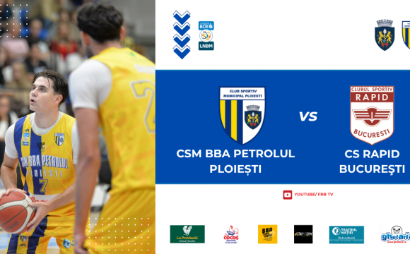 LNBM-BCR: CSM BBA Petrolul Ploieşti – Rapid Bucureşti, mâine seară, în Sala „Olimpia”!