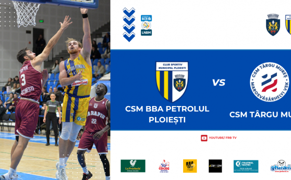 LNBM-BCR: CSM BBA Petrolul Ploieşti – CSM Târgu Mureş, mâine seară, în Sala „Olimpia”!
